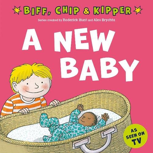 First Experiences with Biff, Chip And Kipper: A New Baby (Picture Book - New Collection)