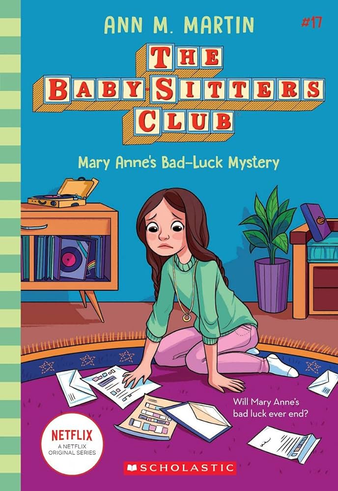 The Baby Sitters Club #17 - Mary Anne's Bad-Luck Mystery - نادي المربيات الصغيرات #17 - سر الحظ السيئ لماري آن
