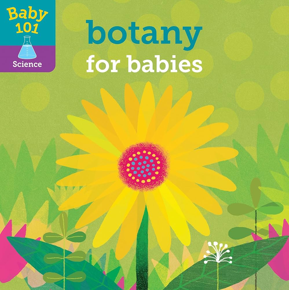 Baby 101 - Botany for Babies Board Book
