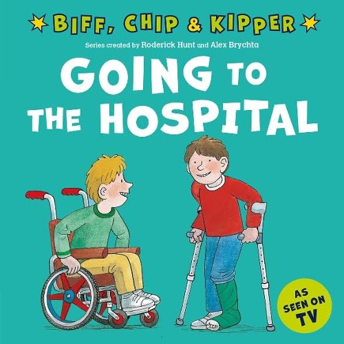 First Experiences with Biff, Chip And Kipper: Going To The Hospital (Picture Book - New Collection)