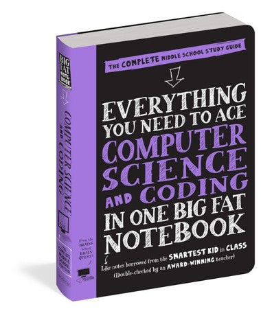 The Complete Middle School Study Guide - Everything You Need To Ace Computer Science and Coding in One Big Fat Notebook