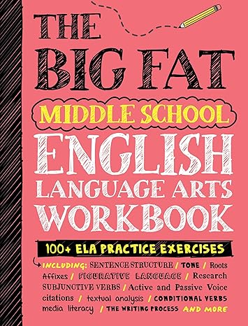 The Big Fat Middle School English Language Arts Workbook: 100+ English Language Art Practice Exercises
