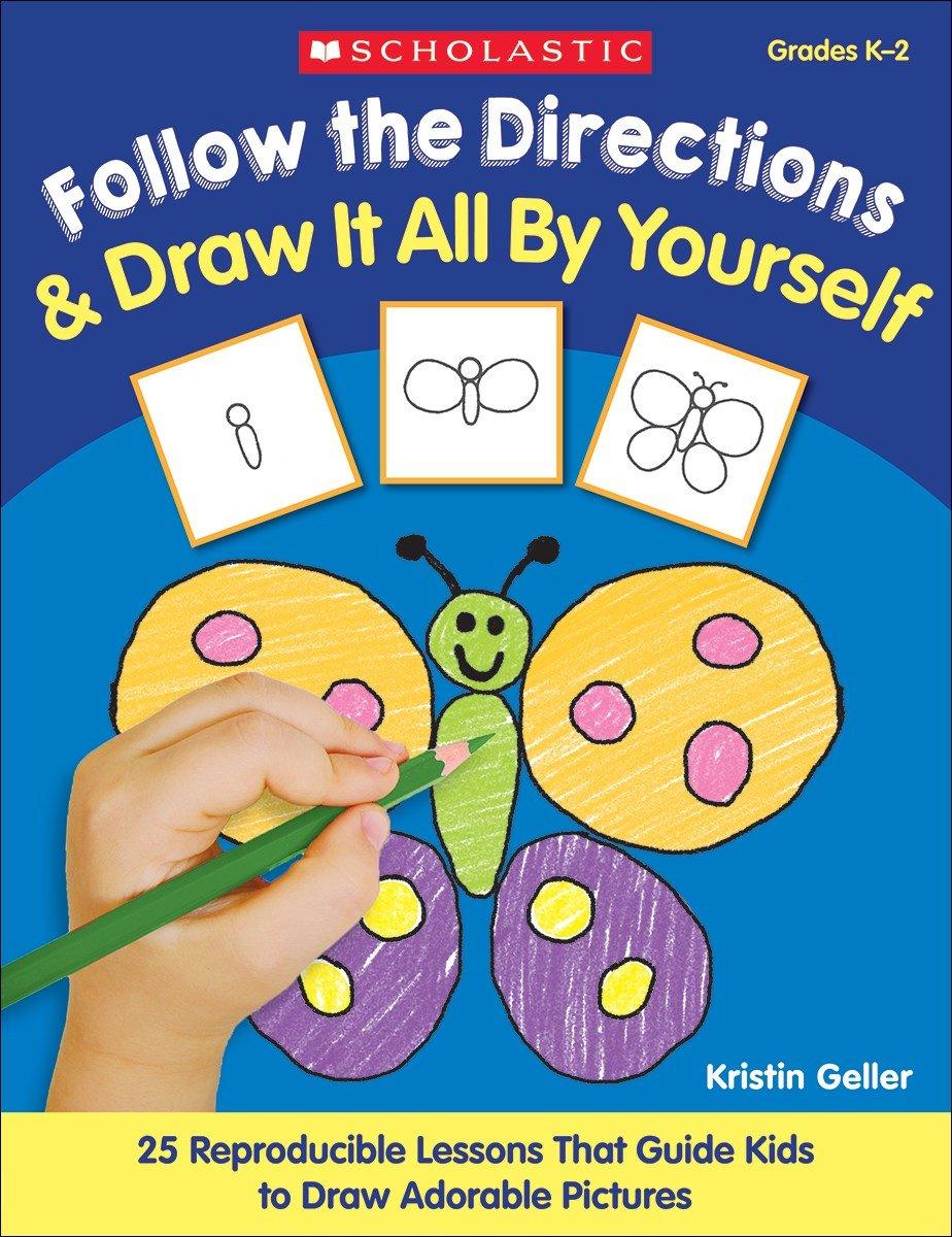 Follow the Directions & Draw It All by Yourself! - 25 Reproducible Lessons That Guide Kids to Draw Adorable Pictures - Spectrawide Bookstore