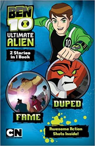 Fame and Duped - Ben 10 Ultimate Alien 2 Stories in 1 Book