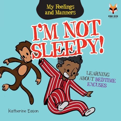 Feelings and Manners -  I'm Not Sleepy! Learning About Bedtime Excuses - المشاعر والسلوك - أنا لستُ ناعسًا! التعرّف على أعذار وقت النوم