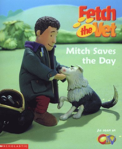 Mitch Saves The Day (Fetch the Vet )