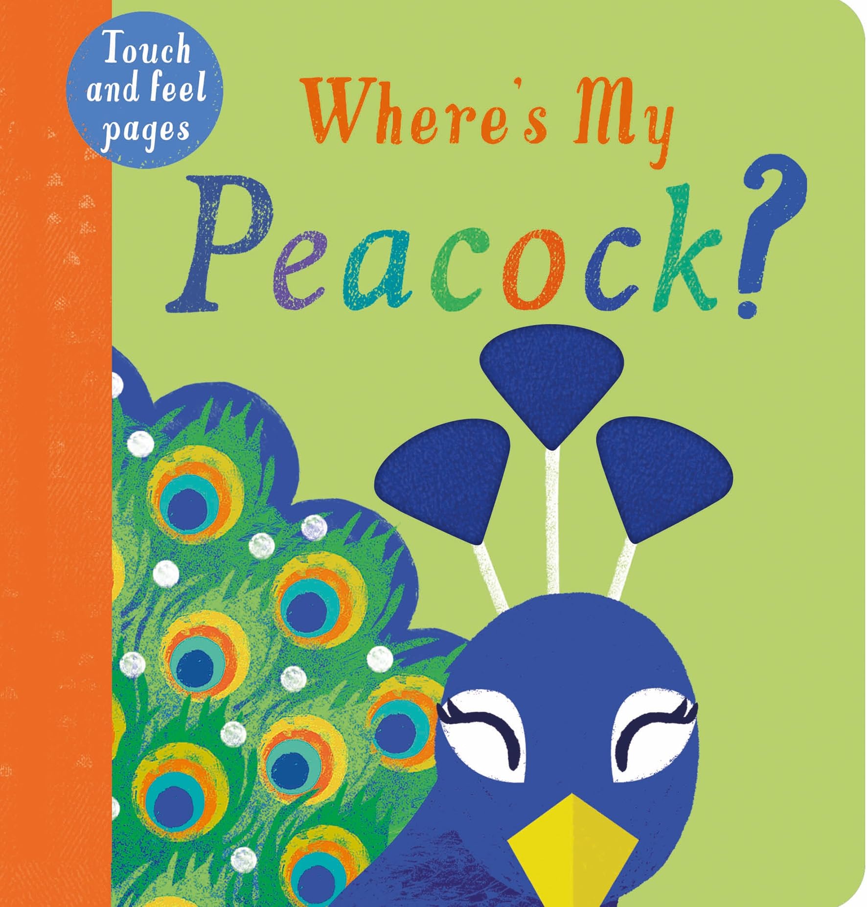 Where's My Peacock? - Touch And Feel Board Book