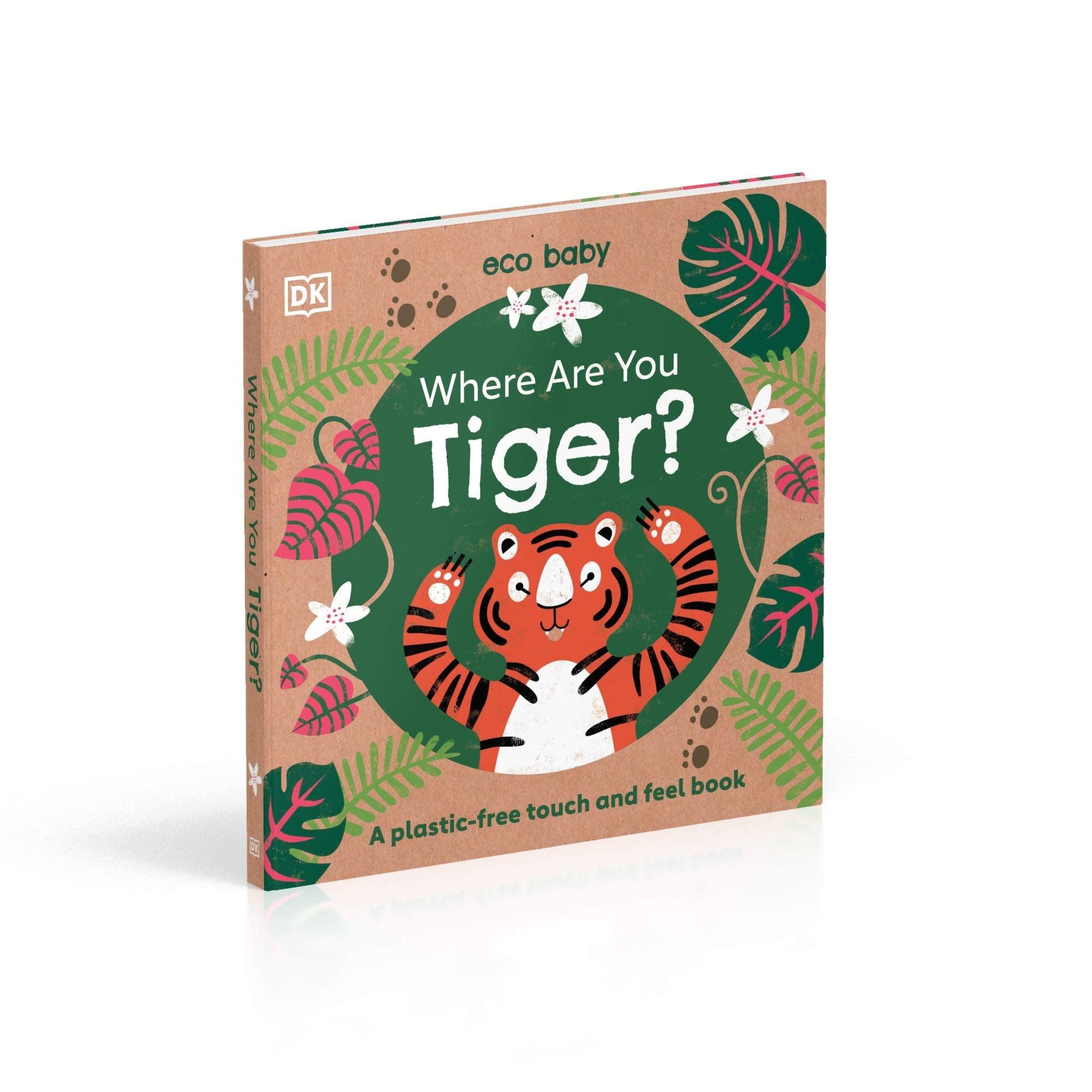 DK Eco Baby - Where Are You Tiger? - A Plastic-free Touch And Feel Book - Spectrawide Bookstore