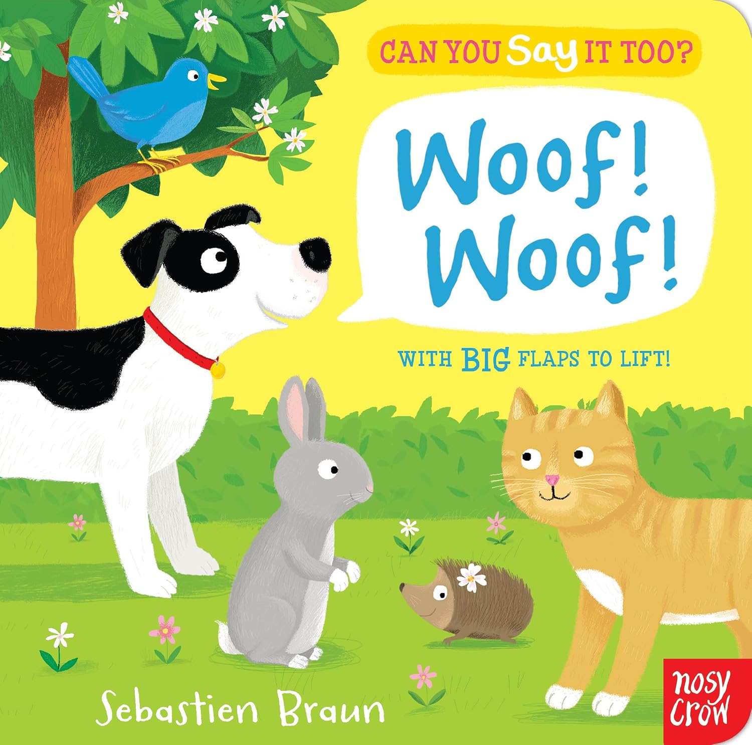 Can You Say It Too?: Woof! Woof! - With Big Flaps to Lift