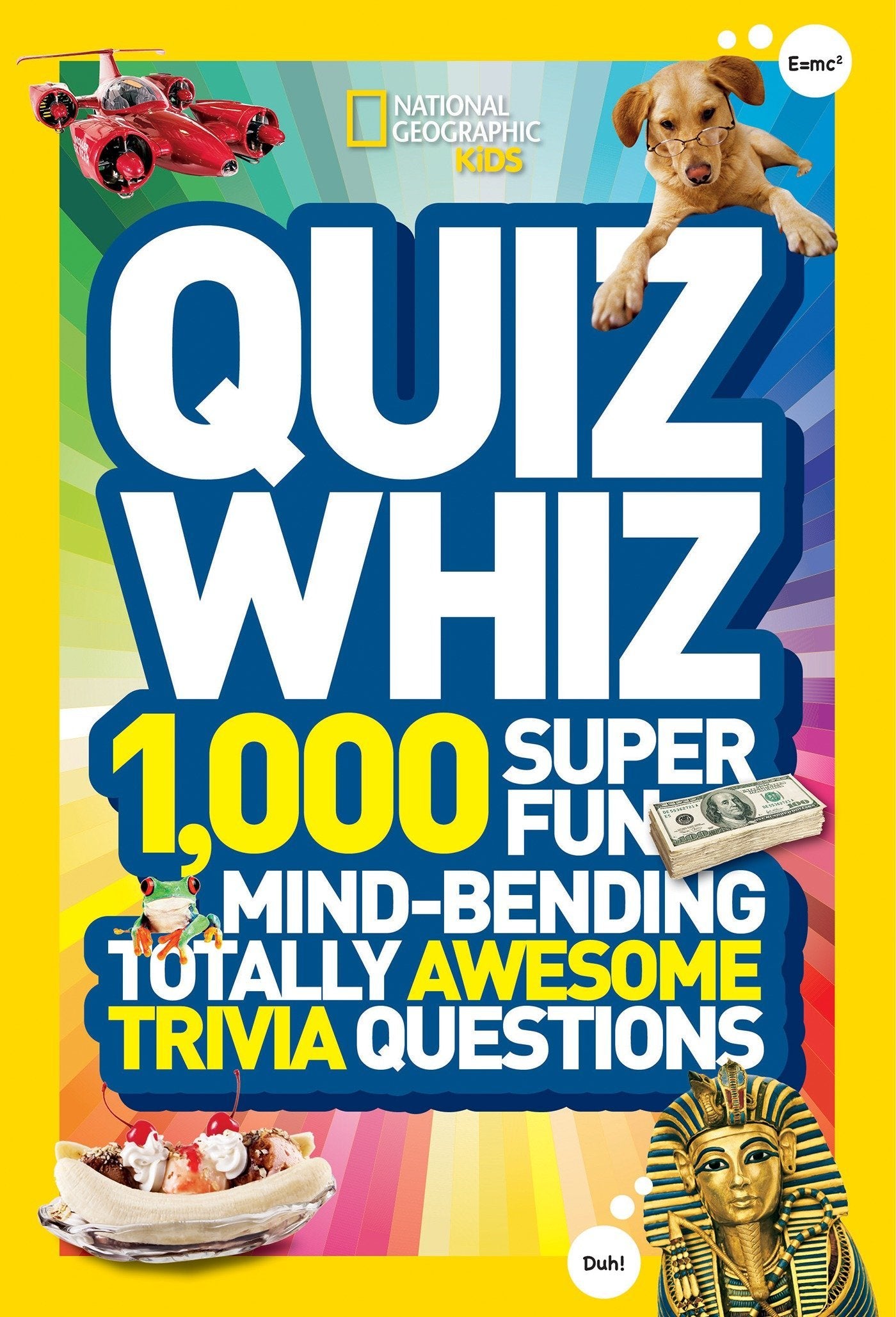 NATIONAL GEOGRAPHIC KIDS - QUIZ WHIZ 1000 SUPER FUN MIND-BENDING TOTALLY AWESOME TRIVIA QUESTIONS