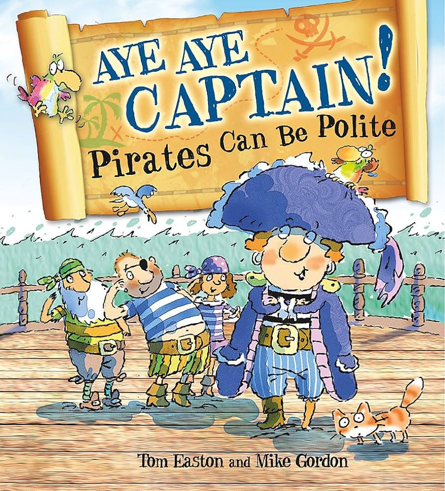 AYE AYE CAPTAIN! - Pirates Can Be Polite