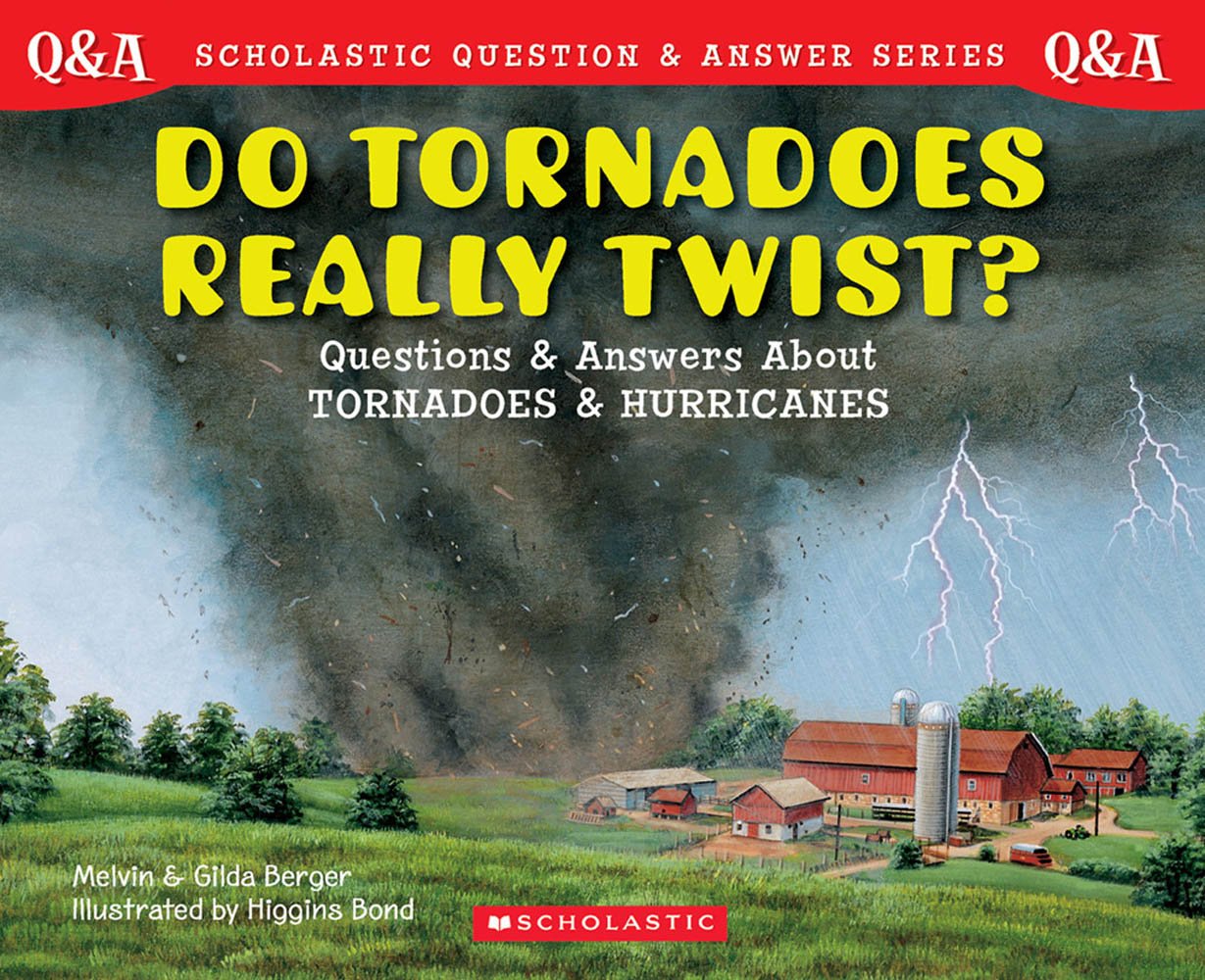 Do Tornadoes Really Twist? (Question & Answer About Tornadoes and Hurricanes)