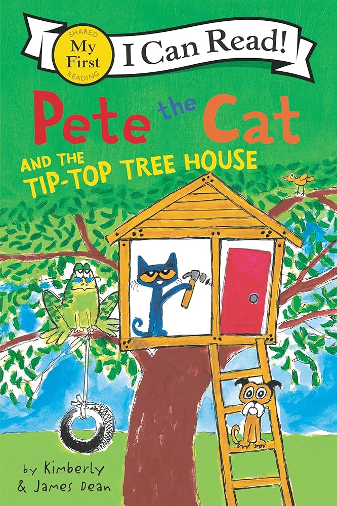 I Can Read! Pete The Cat and the Tip-Top Tree House - My First Reading