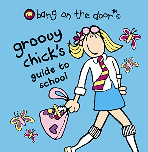 Groovy Chick's Guide to School - Softcover