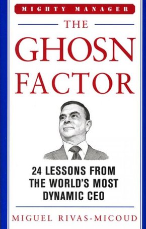 The Ghosn Factor -  24 Lessons from the World's Most Dynamic Ceo - عامل غصن - 24 درسًا من الرئيس التنفيذي الأكثر ديناميكية في العالم