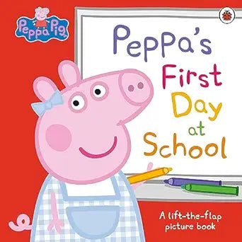 Ladybird Peppa Pig Peppas - First Day at School A Lift-the-Flap Picture Book