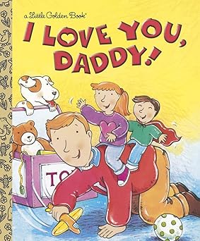 Little Golden Book - I Love You, Daddy - كتاب الذهبي الصغير - أحبك يا أبي