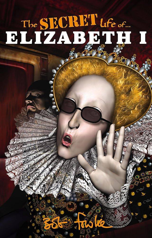 The Secret Life of Elizabeth 1 - Spectrawide Bookstore