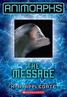 Animorphs - The Message #04