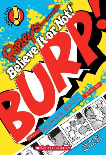 Burp!: Crazy Human Body Stories (Ripley's Believe It or Not! Shout Outs)