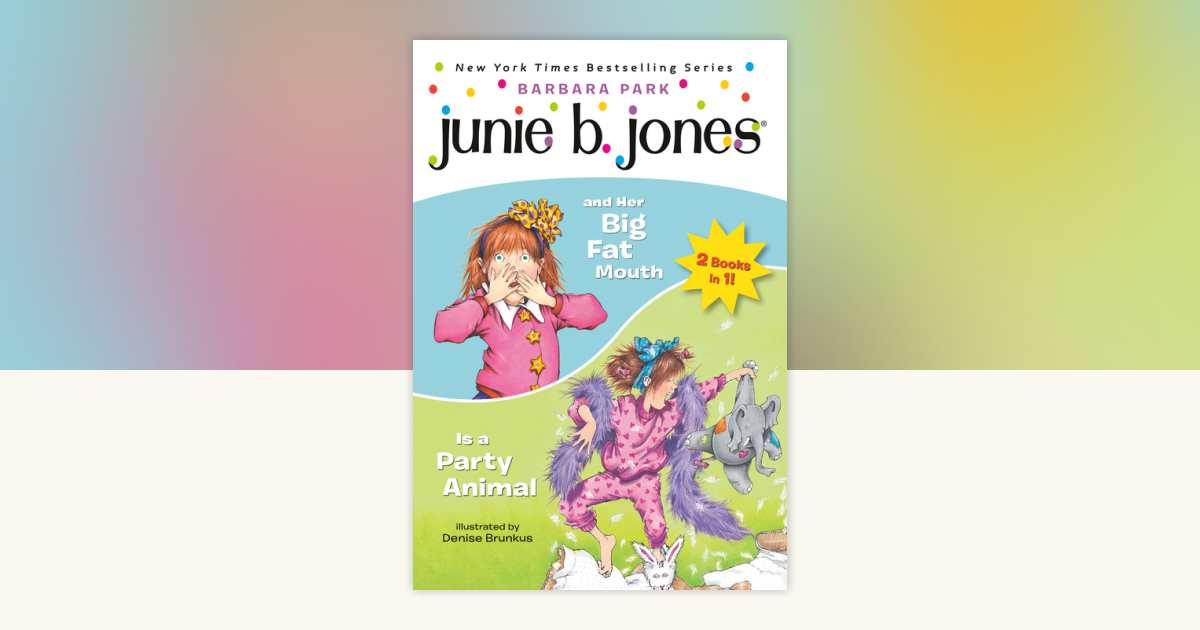 Junie B. Jones: And Her Big Fat Mouth #03 And Is A Party Animal #10 - Bindup 2-in-1 Book - جوني بي جونز #12: رائحة شيء مريب