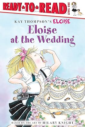 Ready to Read Level 1  - Eloise at the Wedding