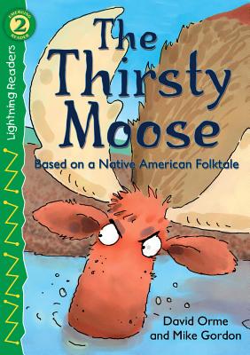 Thirsty Moose Based on a Native American Folktale - الموظ العطشان استنادًا إلى حكاية شعبية من الأمريكيين الأصليين