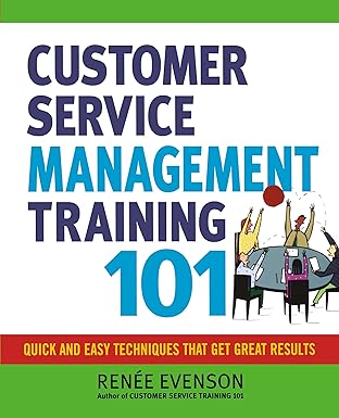 Customer Service Management Training 101: Quick and Easy Techniques That Get Great Results - تدريب إدارة خدمة العملاء 101: تقنيات سريعة وسهلة تحقق نتائج رائعة