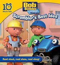 Bob the Builder Scrambler's Best Idea; 10 Minutes Tales