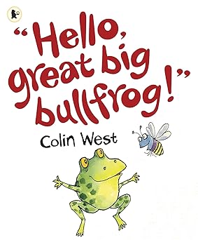Hello, Great Big Bullfrog! - مرحباً، أيها الضفدع الضخم الكبير!