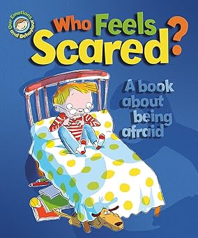 Our Emotions and Behaviour - Who Feels Scared?: A Book about Being Afraid - مشاعرنا وسلوكياتنا - من يشعر بالخوف؟: كتاب عن الخوف