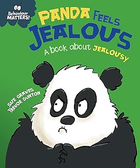 Behaviour Matters!: Panda Feels Jealous - A Book About Jealousy - سلسلة سلوكيات تهمّنا!: دب الباندا يشعر بالغيرة - كتاب عن الغيرة