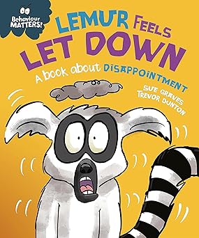 Behaviour Matters!: Lemur Feels Let Down - A Book About Disappointment - السلوك مهم!: الليمور يشعر بخيبة أمل - كتاب عن خيبة الأمل