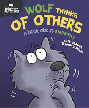 Behaviour Matters!: Wolf Thinks of Others - A Book About Empathy - السلوك يهم!: الذئب يفكر في الآخرين - كتاب عن التعاطف