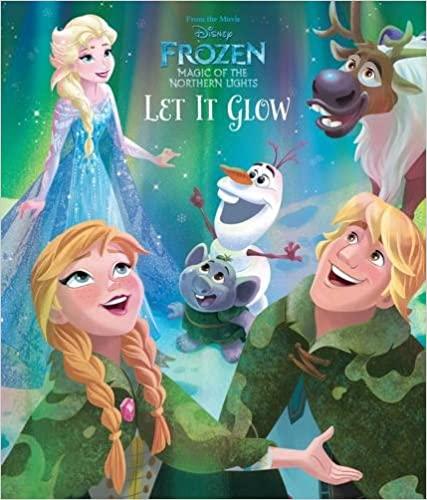 Disney Frozen - Magic of The Northern Lights - Let it Glow