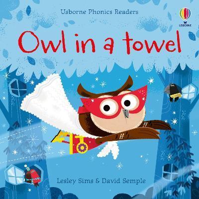 Usborne Phonics Readers - Owl in a Towel - Spectrawide Bookstore