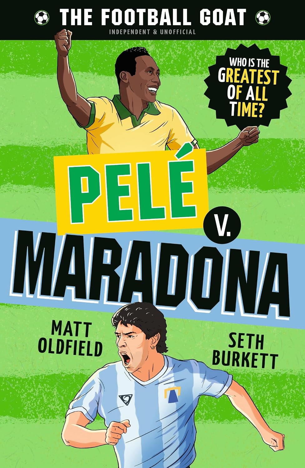 The Football GOAT - Pele vs. Maradona - Who is the greatest of all time?