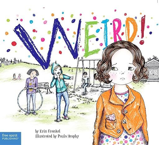 Bullying Series - Weird!: A Story About Dealing with Bullying in Schools (Weird Series) - سلسلة التنمر - غريب!: قصة عن التعامل مع التنمر في المدارس (سلسلة غريب)
