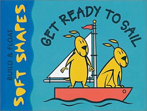 Get Ready to Sail -Build and Float Soft Shapes