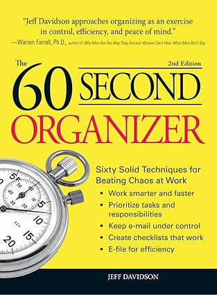 60 Second Organizer: Sixty Solid Techniques for Beating Chaos at Work