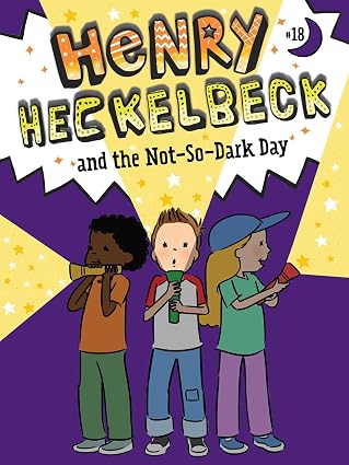 Henry Heckelbeck and the Not-So-Dark Day Book#18 - هنري هيكلبيك يحصل على تنين رقم 1