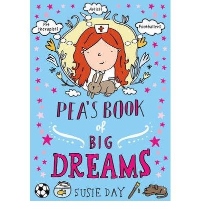 Susie Day - Pea's Book Of Big Dreams - Spectrawide Bookstore