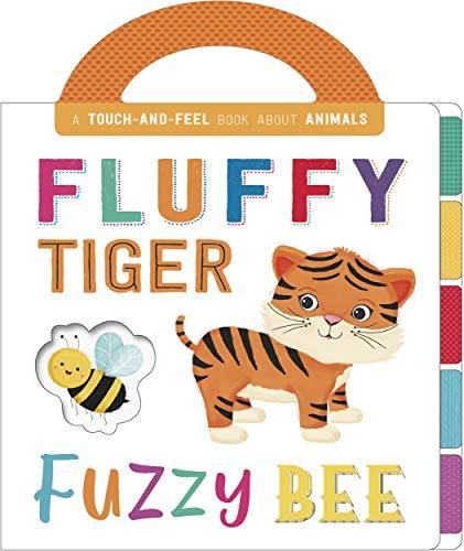 A Touch-and-Feel Book About Animals - Fluffy Tiger, Fuzzy Bee - Spectrawide Bookstore