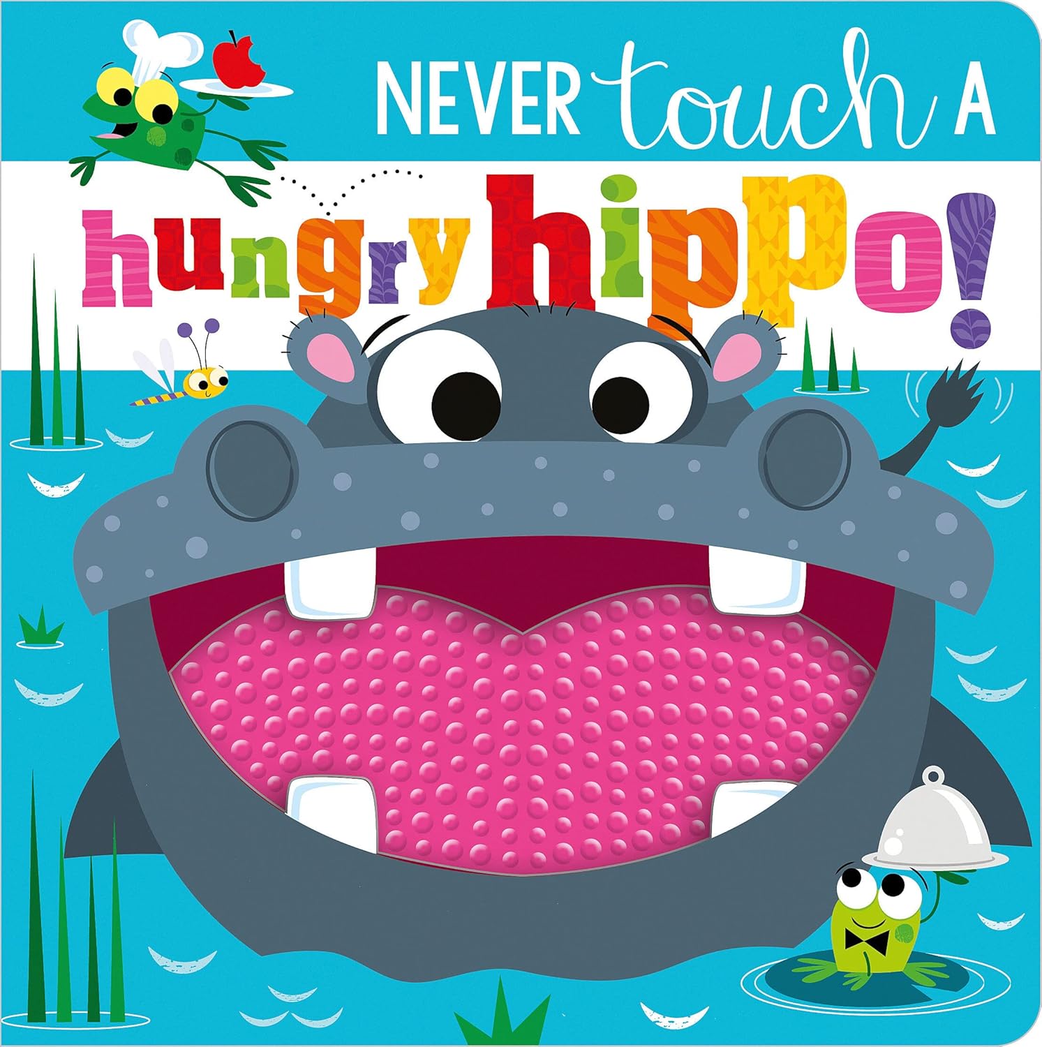 Never Touch a Hungry Hippo! - Board Book