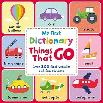 My First Picture Dictionary: Things That Go - قاموسي المصور الأول