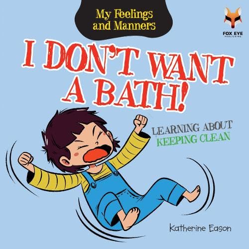Feelings and Manners - I Don't Want A Bath! Learning About Keeping Clean - المشاعر والأخلاق - لا أريد أن أستحم! تعلم النظافة