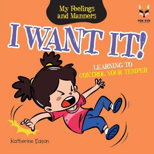 Feelings and Manners - I Want It! Learning To Control Your Temper - المشاعر والسلوكيات - أريده! تعلم التحكم في غضبك
