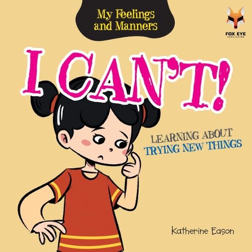 Feelings and Manners -  I Can't! Learning About Trying New Things - المشاعر والسلوكيات - لا أستطيع! تعلّم كيفية تجربة أشياء جديدة