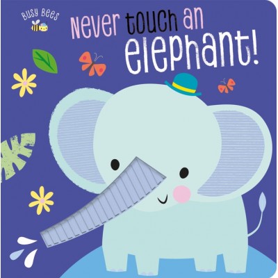 Never Touch an Elephant! - Board Book - لا تلمس فيلًا أبدًا! - كتاب مقوّى