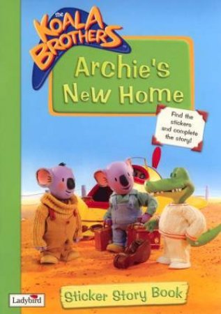 The Koala Brothers: Archie's New Home - Sticker Story Book - لون نسخة الأميرة
